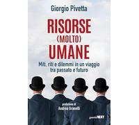 Risorse (molto) umane. Miti, riti e dilemmi in un viaggio tra passato e futuro