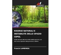 RISORSE NATURALI E INSTABILITÀ DELLO SPAZIO CEPGL: Analisi sulla base delle teorie della stabilità egemonica, dei beni comuni regionali e della governance collettiva