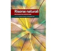 Risorse naturali. Riflessioni multidiscplinari