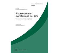 Risorse umane e protezione dei dati. Guida alla compliance privacy