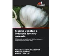 Risorse vegetali e industria lattiero-casearia: Effetto degli estratti fenolici diAllium sativum. L sulla crescita dei batteri lattici