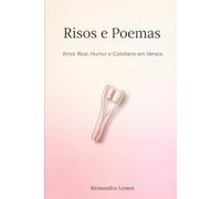 Risos e Poemas: Amor Real, Humor e Cotidiano em Versos