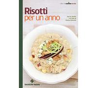 Risotti per un anno. Ediz. a colori