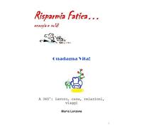 Risparmia fatica guadagna vita