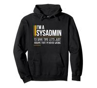 Risparmiare tempo consente di supporre che Sysadmin non sia mai sbagliato divertente Felpa con Cappuccio