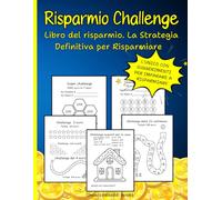 RISPARMIO CHALLENGE: LIBRO DEL RISPARMIO. OLTRE 50 SFIDE DI RISPARMIO E CONSIGLI PREZIOSI PER INIZIARE A RISPARMIARE DIVERTENDOSI. INIZIA ORA A MONITORARE LE TUE SPESE.