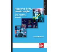 Risparmio meno, investo meglio. Come proteggere il valore del denaro nel t...