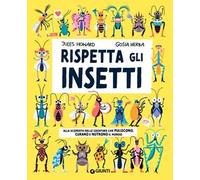 Rispetta gli insetti. Ediz. a colori