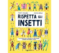 Rispetta gli insetti. Ediz. a colori