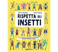 RISPETTA GLI INSETTI. EDIZ. A COLORI - HOWARD JULES, HERBA GOSIA - Giunti