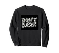 Rispetta la distanza con questo emblema "Don't Come Any Closer" Felpa