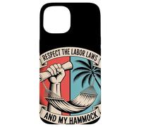 Rispetta le leggi sul lavoro e il mio Hammock Labor Day Custodia per iPhone 15