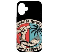 Rispetta le leggi sul lavoro e il mio Hammock Labor Day Custodia per iPhone 16