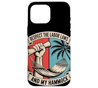 Rispetta le leggi sul lavoro e il mio Hammock Labor Day Custodia per iPhone 16 Pro Max