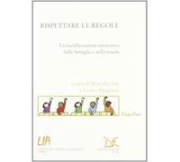 Rispettare le regole - Dei M. (cur.); Maggioni G. (cur.)