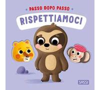 Rispettiamoci. Passo dopo passo. Ediz. illustrata