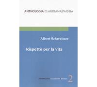 Rispetto per la vita. Gli scritti più importanti di un cinquantennio raccolti da
