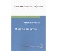 Rispetto per la vita. Gli scritti più importanti di un cinquantennio raccolti da Hans Walter Bahr