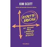 Rispetto radicale. Le azioni per lavorare meglio insieme
