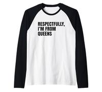 Rispettosamente, vengo dal Queens Maglia con Maniche Raglan