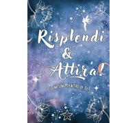 Risplendi & Attira!: I sogni sono dentro di te - Ediz. a colori