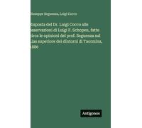 Risposta del Dr. Luigi Cocco alle osservazioni di Luigi F. Schopen, fatte circa le opinioni del prof. Seguenza sul Lias superiore dei dintorni di Taormina, 1886