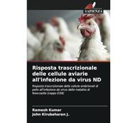 Risposta trascrizionale delle cellule aviarie all'infezione da virus ND: Risposta trascrizionale delle cellule embrionali di pollo all'infezione da virus della malattia di Newcastle (ceppo D58)