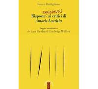 Risposte (amichevoli) ai critici di Amoris laetitia