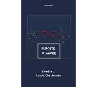 Risposte d' amore: Un libro-oracolo per le domande che ti fai sull’amore.