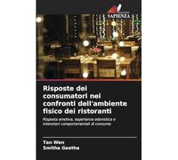 Risposte dei consumatori nei confronti dell'ambiente fisico dei ristoranti: Risposta emotiva, esperienza edonistica e intenzioni comportamentali di consumo