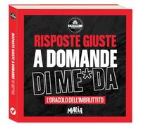 Risposte giuste a domande di me*da. L'oracolo dell'Imbruttito. Il Milanese Imbruttito