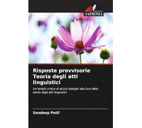 Risposte provvisorie Teoria degli atti linguistici: Un'analisi critica di alcuni dialoghi alla luce della teoria degli atti linguistici