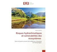 Risques hydroclimatiques et vulnérabilités des écosystèmes: Dans le bassin versant de la Mékrou à l'exutoire de Kompongou.