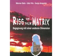 Riss in der Matrix: Begegnung mit einer anderen Dimension