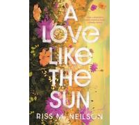 Riss M. Neilson A Love Like the Sun (Tascabile)