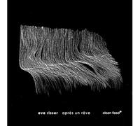 Risser, Eve - Apres Un Reve