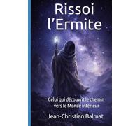 Rissoi l’Ermite: Celui qui découvrit le chemin vers le Monde Intérieur