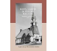 Risti, lähde ja kolme kelloa: Lapin sota ja Rovaniemen kirkko