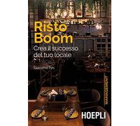 Risto Boom. Crea il successo del tuo locale