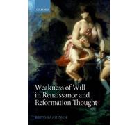 Risto Saarinen Weakness of Will in Renaissance and Reformatio (Copertina rigida)
