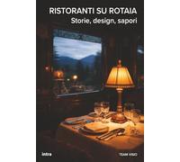 Ristoranti su rotaia: Storie, design, sapori