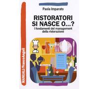 Ristoratori si nasce o...? I fondamenti del management della rist