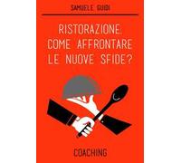 Ristorazione, come affrontare le nuove sfide? Coaching