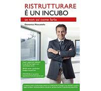 Ristrutturare è un incubo se non sai come farlo