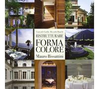 Ristrutturare Forma Colore. Mauro Bissattini - [Archideos - Free-Lens]