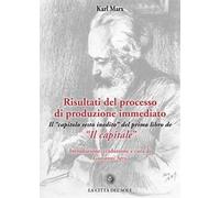 Risultati del processo di produzione immediato. Il «capitolo sesto inedito» del primo libro de «Il capitale»