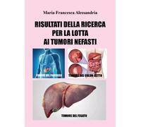 Risultati della ricerca nella lotta ai tumori piu' nefasti - Maria Francesca