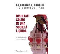 Risultati solidi in una società liquida. Le doti per produrli e come svilupparle