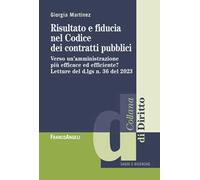 Risultato e fiducia nel Codice dei contratti pubblici. Verso un'amministrazione più efficace ed efficiente? Letture del d.lgs n. 36 del 2023