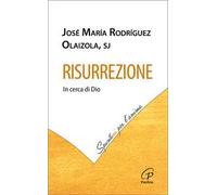 Risurrezione. In cerca di Dio